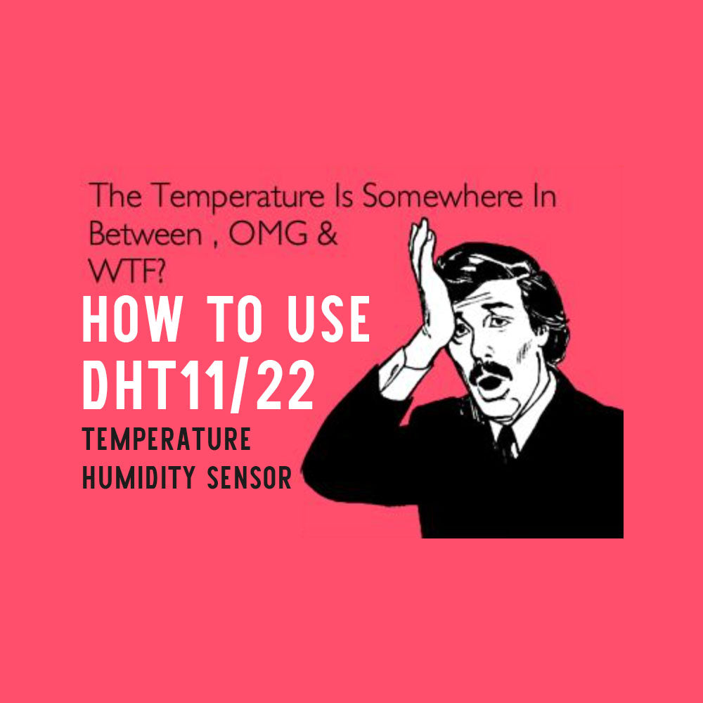 Interfacing DHT11 and DHT22 Sensors with Arduino UNO R3