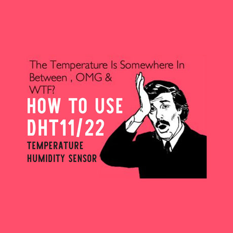 Interfacing DHT11 and DHT22 Sensors with Arduino UNO R3