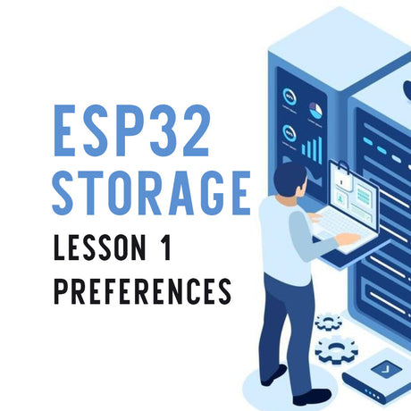 Persistent Data Storage on ESP32: Leveraging EEPROM and Preferences for Permanent Data Retention
